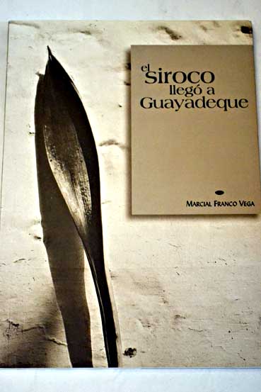 El siroco llego a Guayadeque / Marcial J Franco Vega