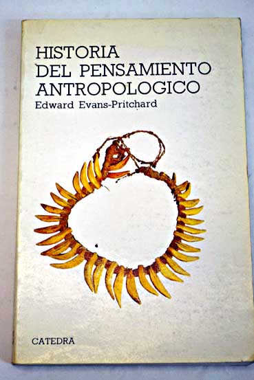 Historia del pensamiento antropolgico / Edward Evans Pritchard