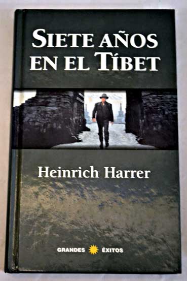 Siete aos en el Tbet / Heinrich Harrer