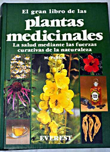 El gran libro de las plantas medicinales salud a través de las fuerzas curativas de la naturaleza / Mannfried Pahlow