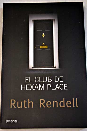El club de Hexam Place / Ruth Rendell