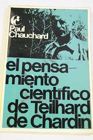 El pensamiento cientifico de Teilhard / Paul Chauchard