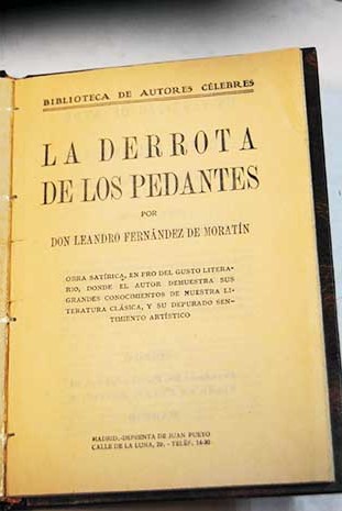 La derrota de los pedantes / Leandro Fernndez de Moratn