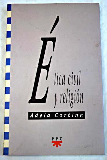 tica civil y religin / Adela Cortina