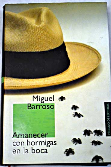 Amanecer con hormigas en la boca / Miguel Barroso