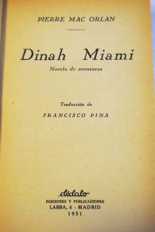 Dinah Miami Novela de aventuras / Pierre Mac Orlan
