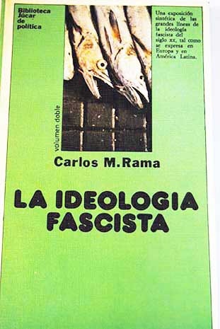 La ideologa fascista / Carlos M Rama