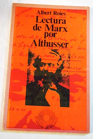 Lectura de Marx por Althusser / Alberto Roies