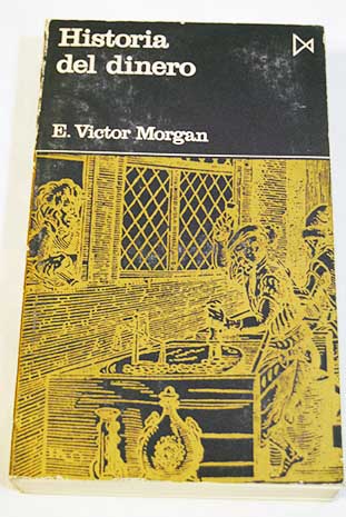 Historia del dinero / Edward Víctor Morgan
