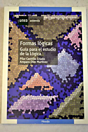 Formas lgicas gua para el estudio de la lgica / Pilar Castrillo Criado