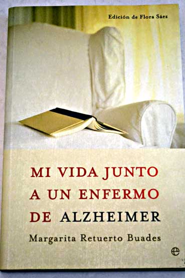 Mi vida junto a un enfermo de Alzheimer / Margarita Retuerto Buades