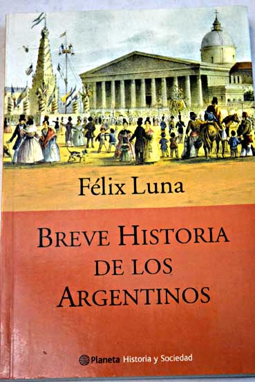 Breve historia de los argentinos / Flix Luna