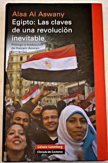 Egipto las claves de una revolucion inevitable / Alaa Al Aswany