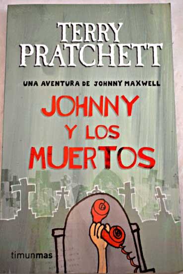 Johnny y los muertos / Terry Pratchett