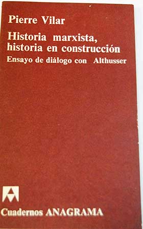Historia marxista historia en construccin / Pierre Vilar