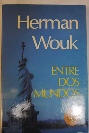 Entre dos mundos / Herman Wouk