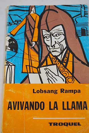 Avivando la llama / T Lobsang Rampa