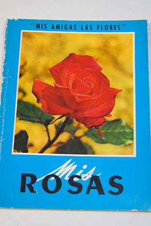 Mis rosas / Pierre Franois