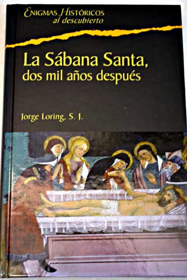 La Sbana Santa dos mil aos despus / Jorge Loring