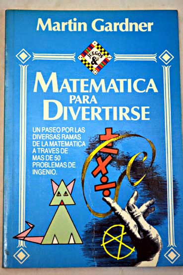 Matematica para divertirse / Martin Gardner