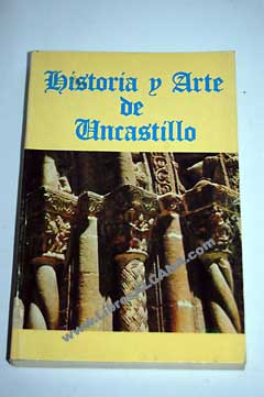 Historia y arte de Uncastillo / Francisco Moreno Chicharro