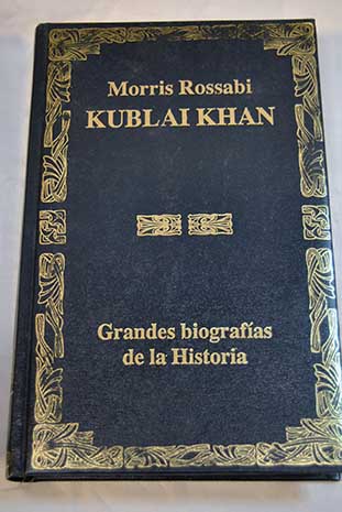 Kublai Khan / Morris Rossabi