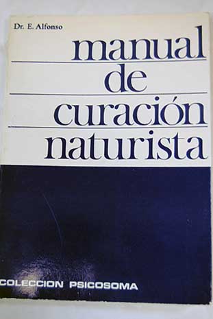 Manual de curacin naturalista / Eduardo Alfonso