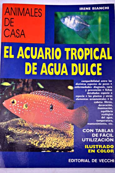 El acuario tropical de agua dulce / Irene Bianchi