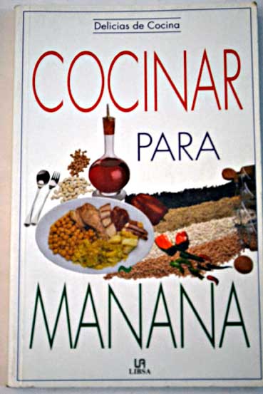 Cocinar para maana / Lola Garca Navarro