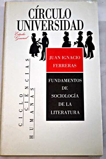 Fundamentos de sociologa de la literatura / Juan Ignacio Ferreras