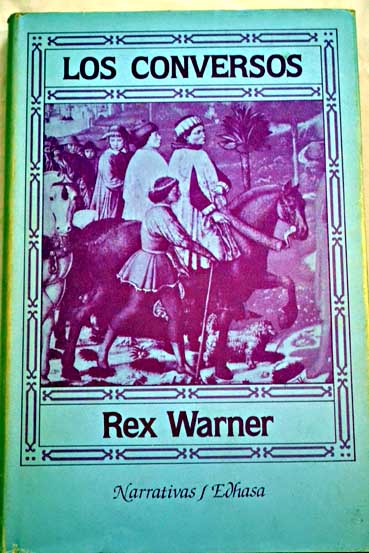 Los conversos / Rex Warner
