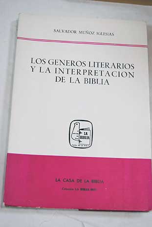 Los generos literarios y la interpretacin de la Biblia / Salvador Muoz Iglesias