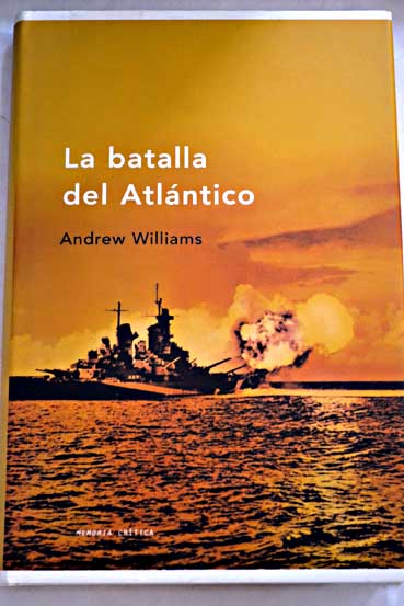 La batalla del Atlántico / Andrew Williams