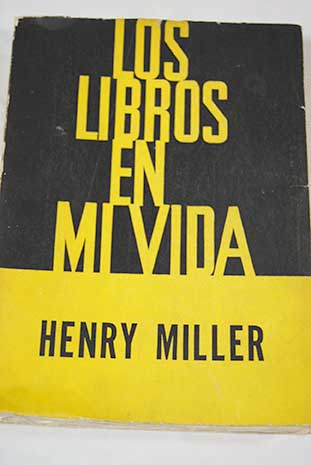 Los libros en mi vida / Henry Miller