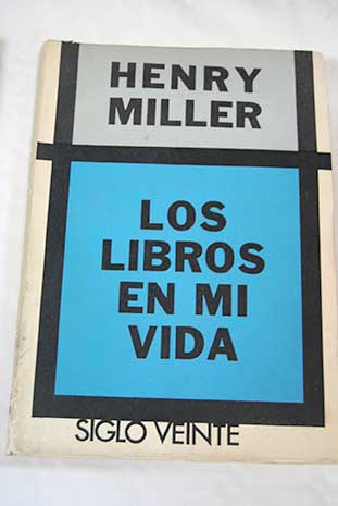 Los libros en mi vida / Henry Miller