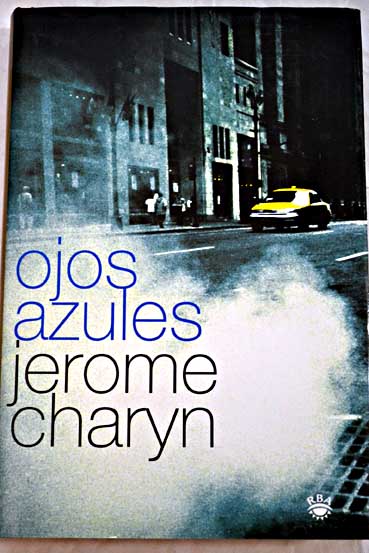Ojos azules / Jerome Charyn