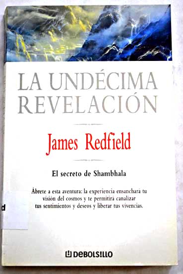 La undcima revelacin el secreto de Shambhala / James Redfield