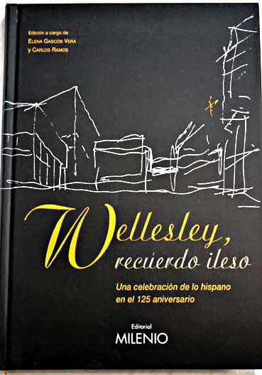 Wellesley recuerdo ileso una celebracin de lo hispano en el 125 aniversario