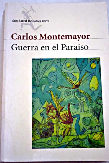 Guerra en el paraso / Carlos Montemayor