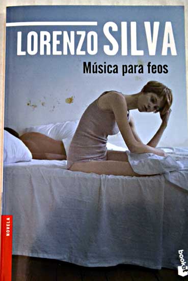 Msica para feos / Lorenzo Silva