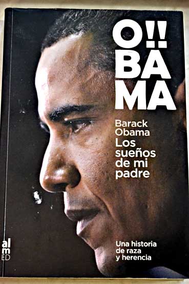 Los sueos de mi padre una historia de raza y herencia / Barack Obama