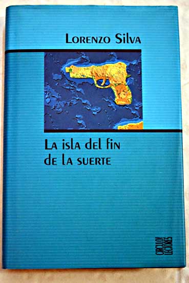 La isla del fin de la suerte / Lorenzo Silva