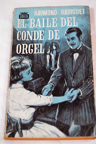 El baile del conde de Orgel / Raymond Radiguet
