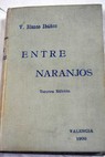 Entre naranjos / Vicente Blasco Ibez
