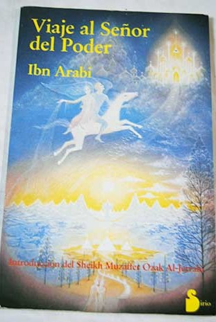 Viaje al Seor del Poder / Muhyi l Din Ibn Arabi