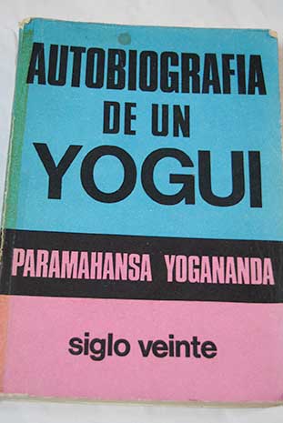 Autobiografa de un yogui contemporneo / Paramahansa Yogananda