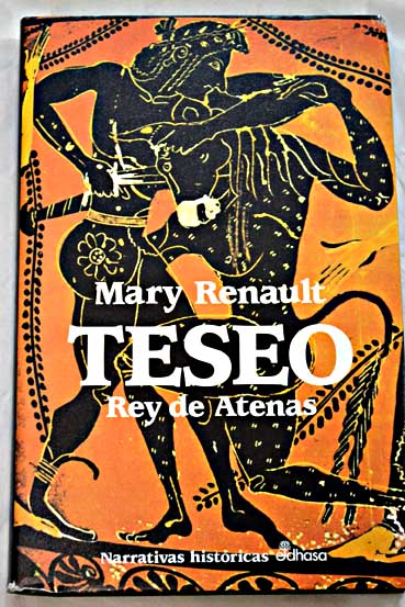 Teseo rey de Atenas / Mary Renault