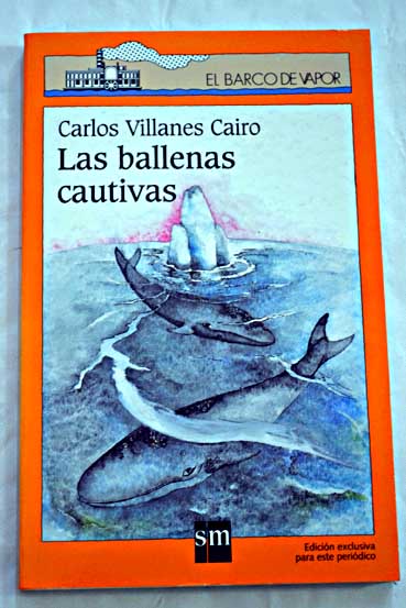 Las ballenas cautivas / Carlos Villanes Cairo