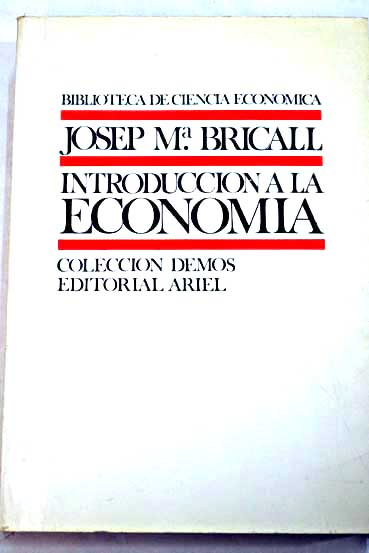 Introduccin a la economa / Josep Maria Bricall