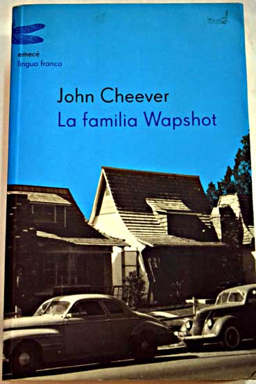 La familia Wapshot / John Cheever